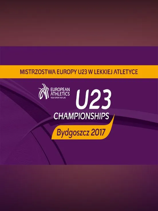 Mistrzostwa Europy U23 w Lekkiej Atletyce Bydgoszcz 2017