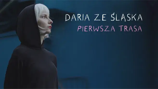 Daria Ze Śląska - Pierwsza Trasa C.D.