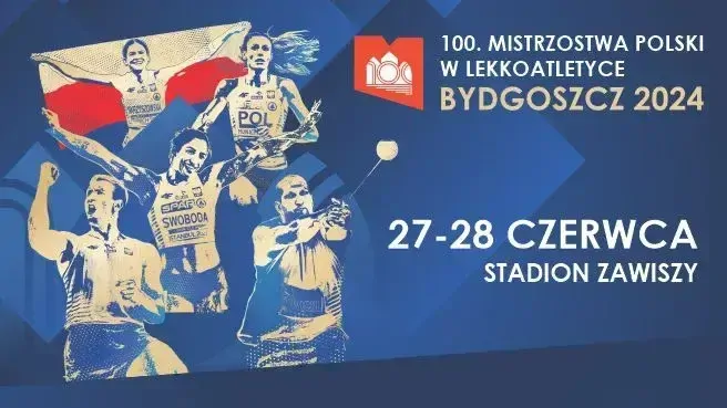 100. Mistrzostwa Polski w Lekkoatletyce - Bydgoszcz 2024